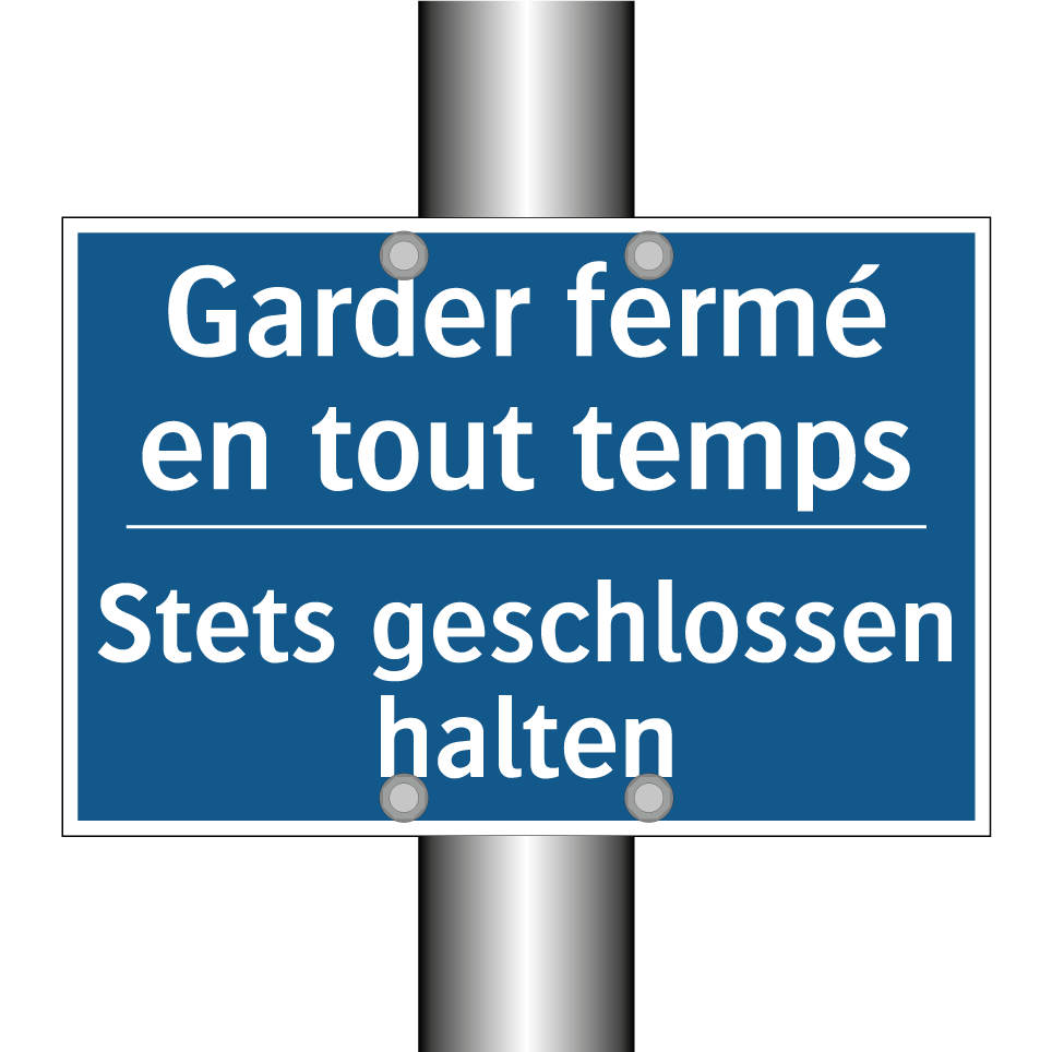 Stets geschlossen halten - Garder fermé en tout temps