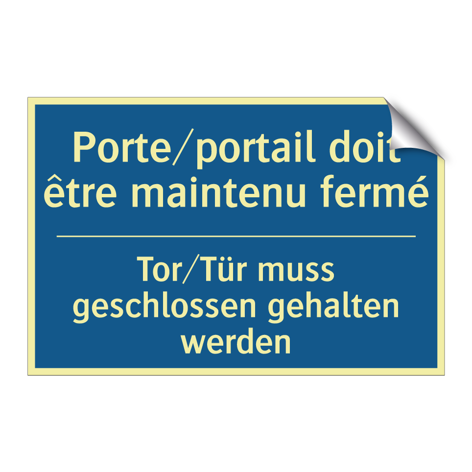 Tor/Tür muss geschlossen gehalten /.../ - Porte/portail doit être maintenu /.../