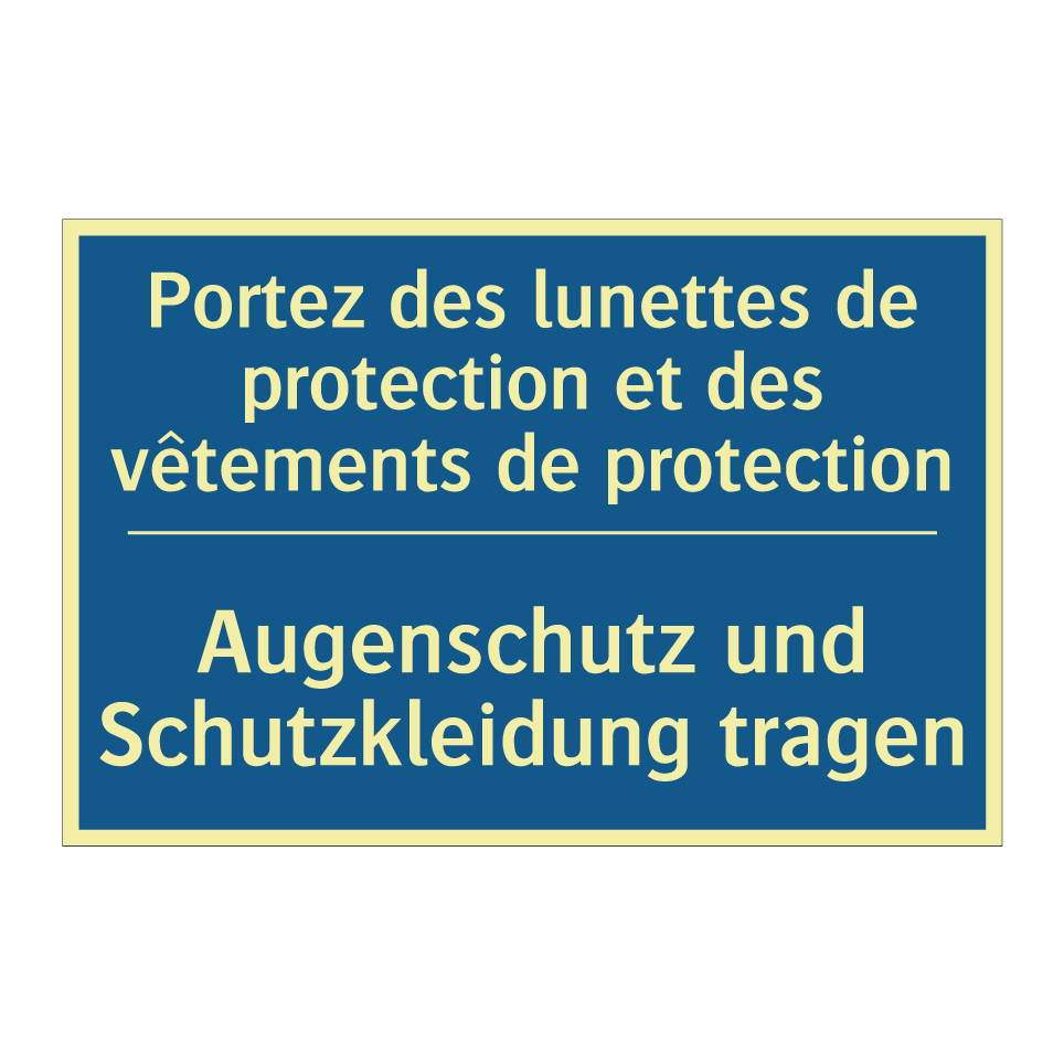 Augenschutz und Schutzkleidung /.../ - Portez des lunettes de protection /.../