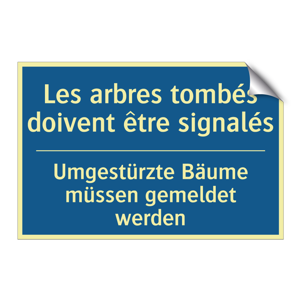 Umgestürzte Bäume müssen gemeldet /.../ - Les arbres tombés doivent être /.../