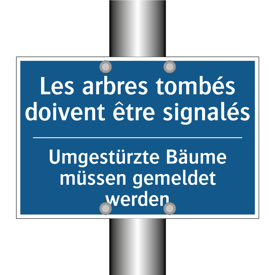 Umgestürzte Bäume müssen gemeldet /.../ - Les arbres tombés doivent être /.../