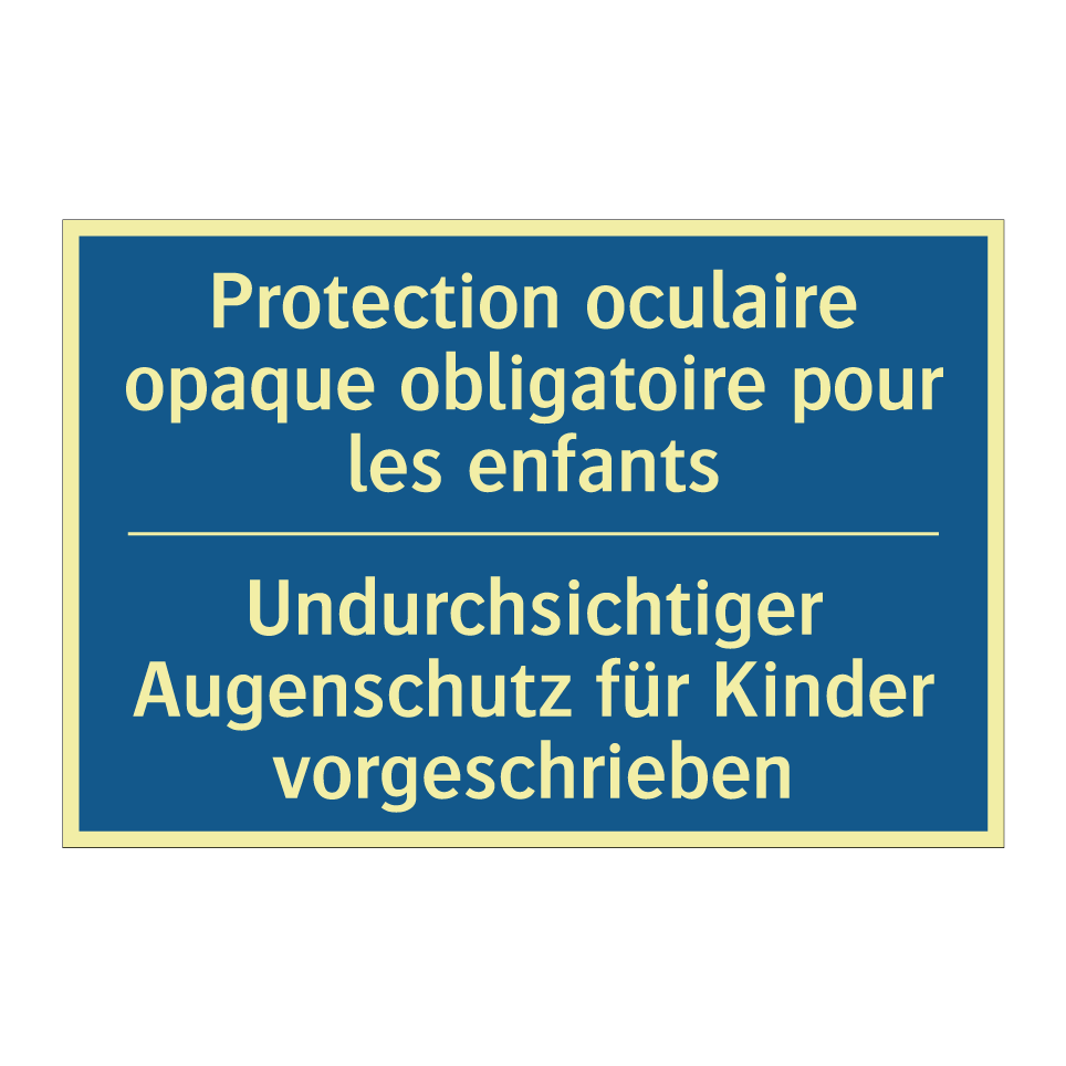 Undurchsichtiger Augenschutz für /.../ - Protection oculaire opaque obligatoire /.../