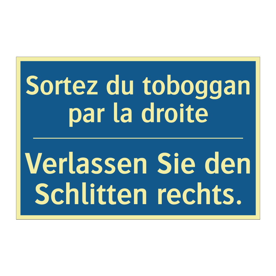 Verlassen Sie den Schlitten rechts. /.../ - Sortez du toboggan par la droite /.../