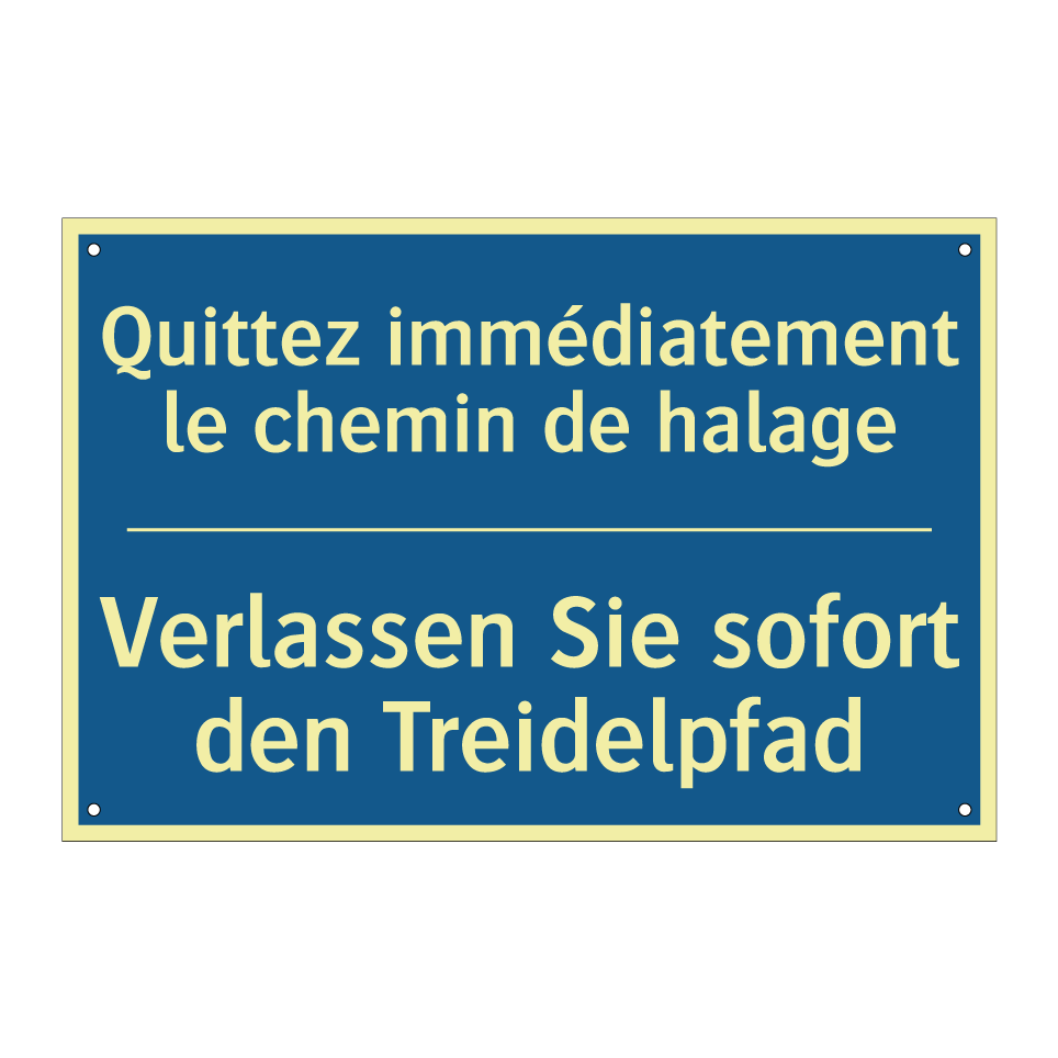 Verlassen Sie sofort den Treidelpfad /.../ - Quittez immédiatement le chemin /.../