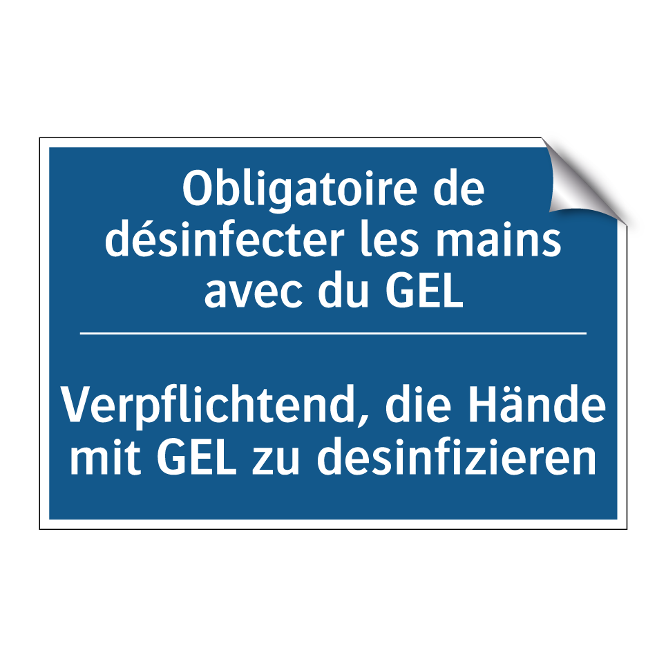 Verpflichtend, die Hände mit GEL /.../ - Obligatoire de désinfecter les /.../