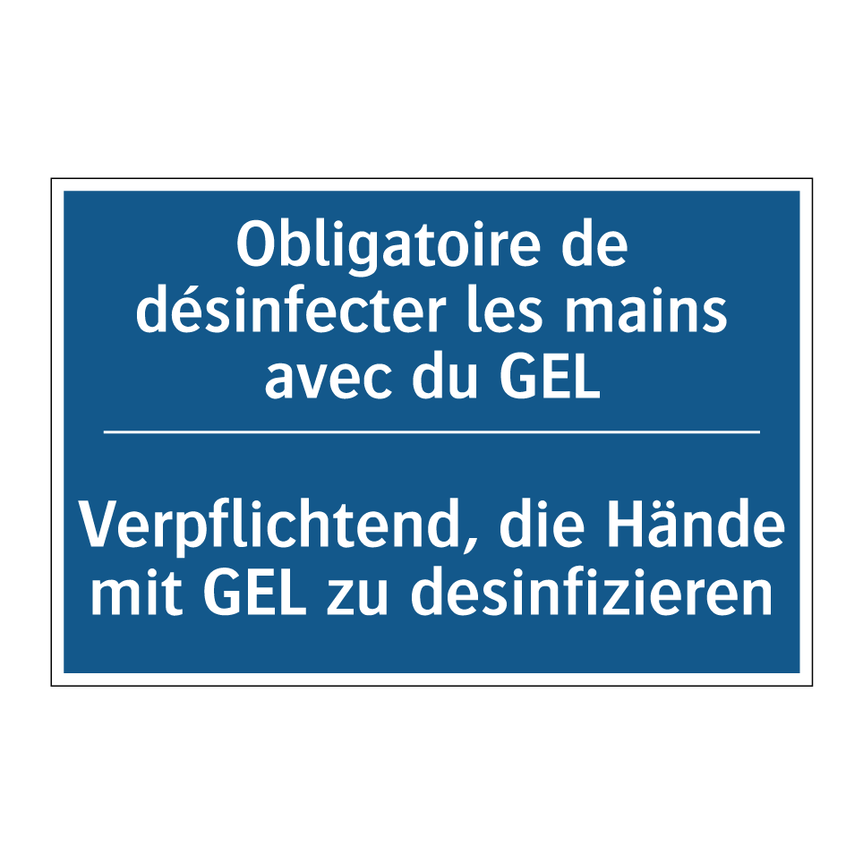 Verpflichtend, die Hände mit GEL /.../ - Obligatoire de désinfecter les /.../