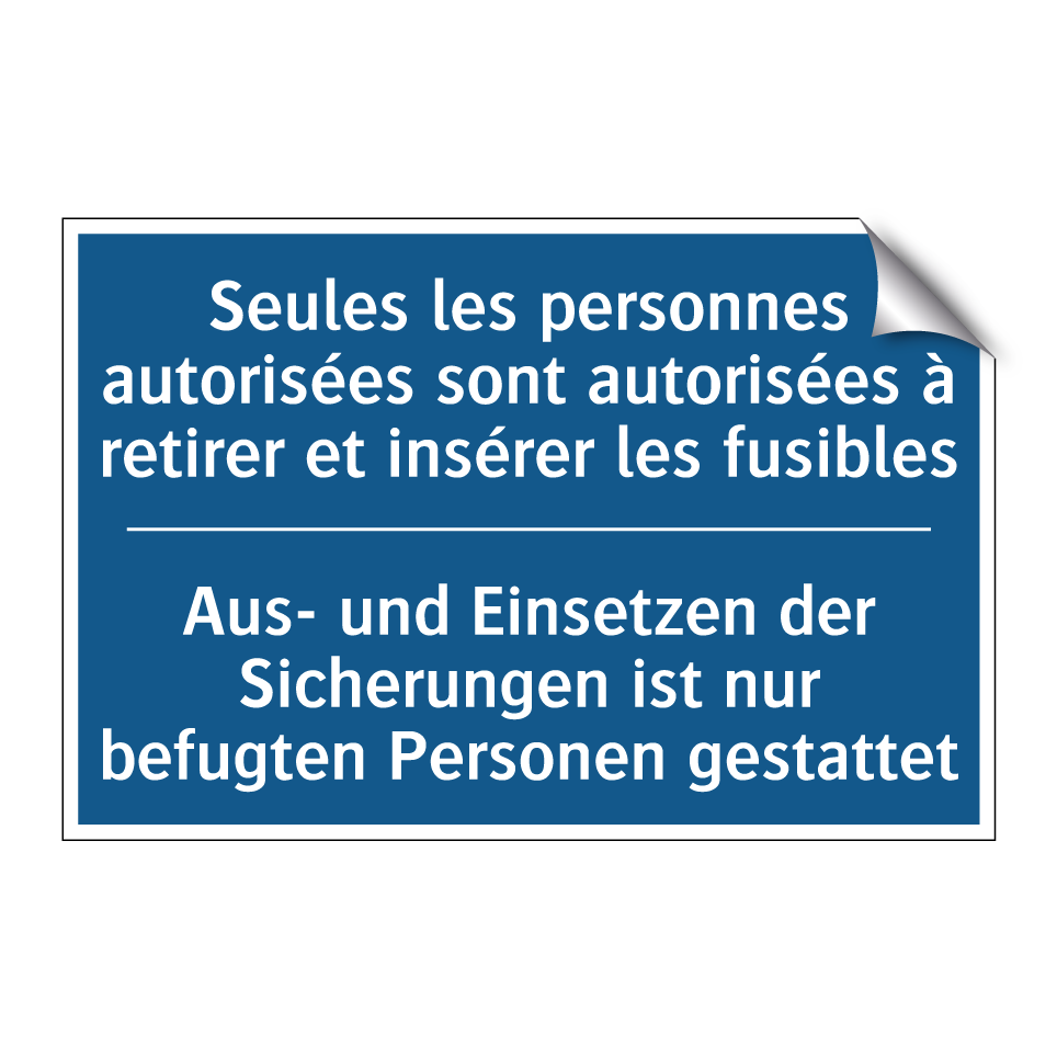 Aus- und Einsetzen der Sicherungen /.../ - Seules les personnes autorisées /.../