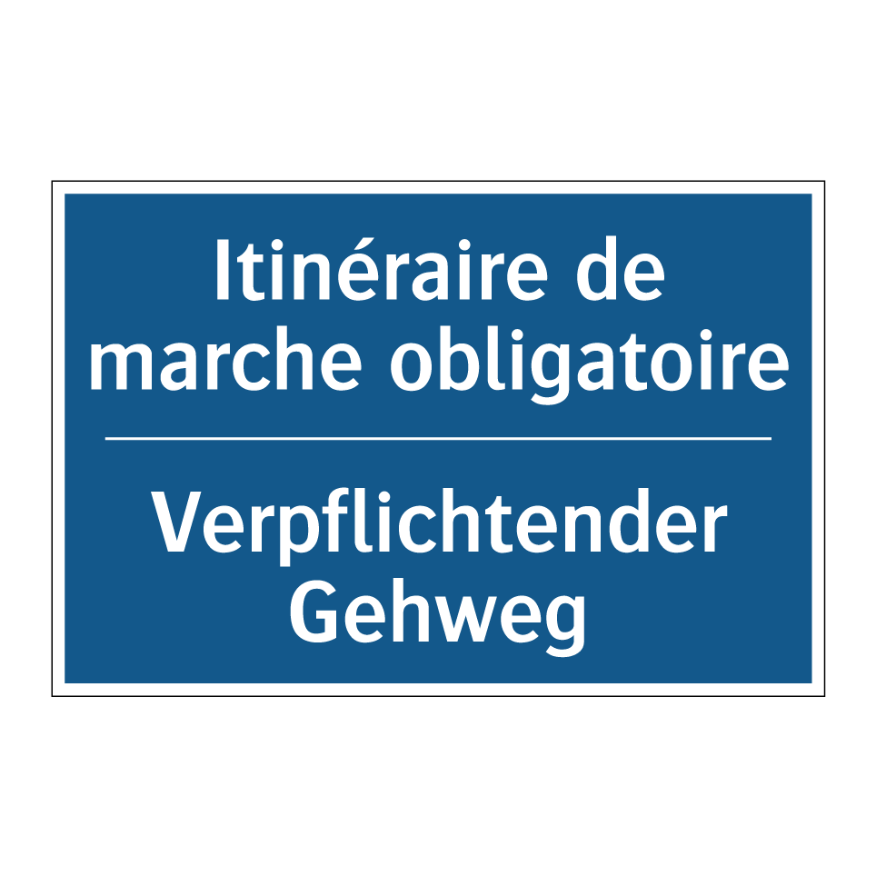 Verpflichtender Gehweg - Itinéraire de marche obligatoire /.../
