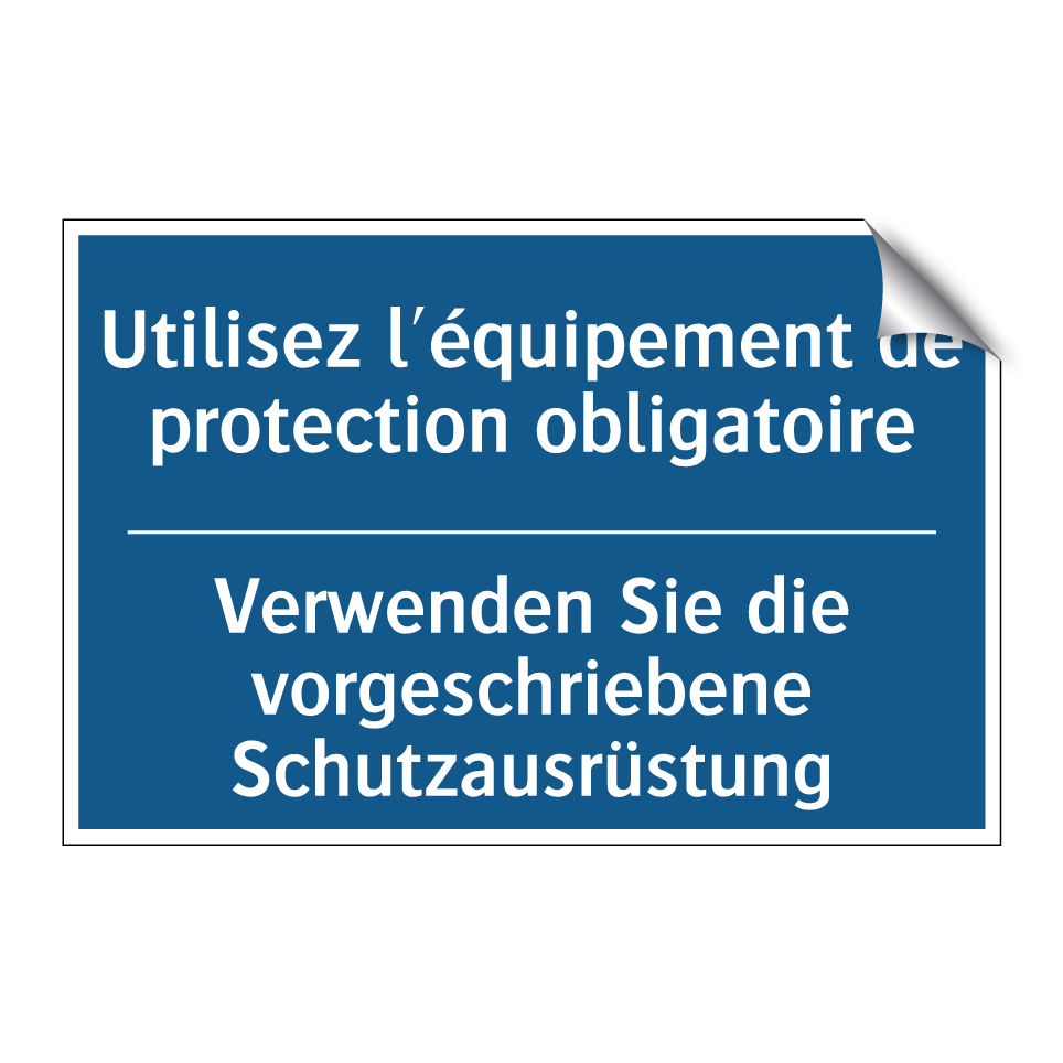 Verwenden Sie die vorgeschriebene /.../ - Utilisez l'équipement de protection /.../