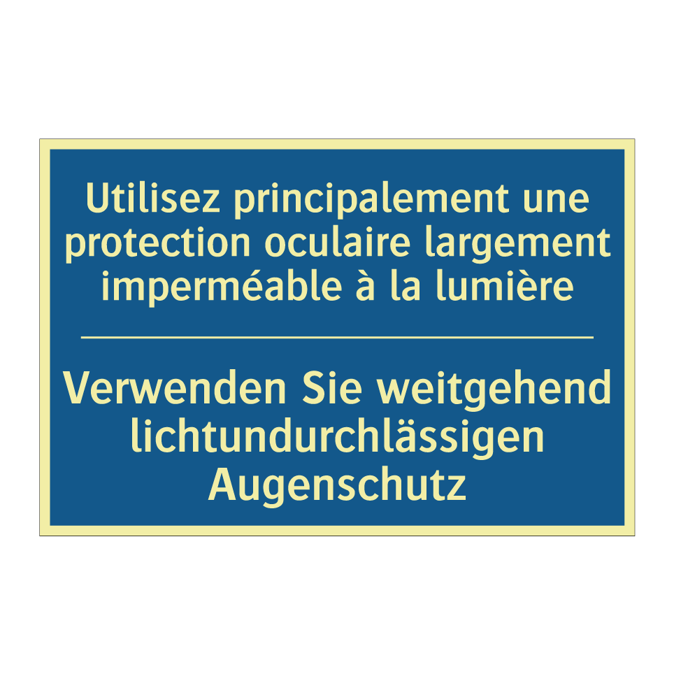 Verwenden Sie weitgehend lichtundurchlässigen /.../ - Utilisez principalement une protection /.../
