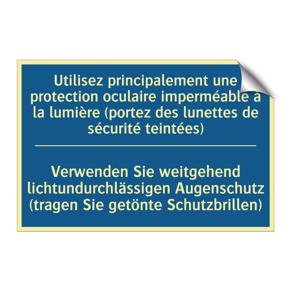 Verwenden Sie weitgehend lichtundurchlässigen /.../ - Utilisez principalement une protection /.../