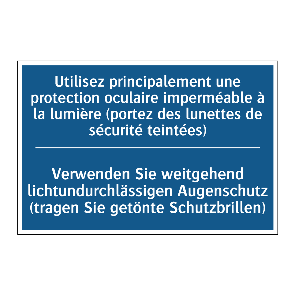 Verwenden Sie weitgehend lichtundurchlässigen /.../ - Utilisez principalement une protection /.../