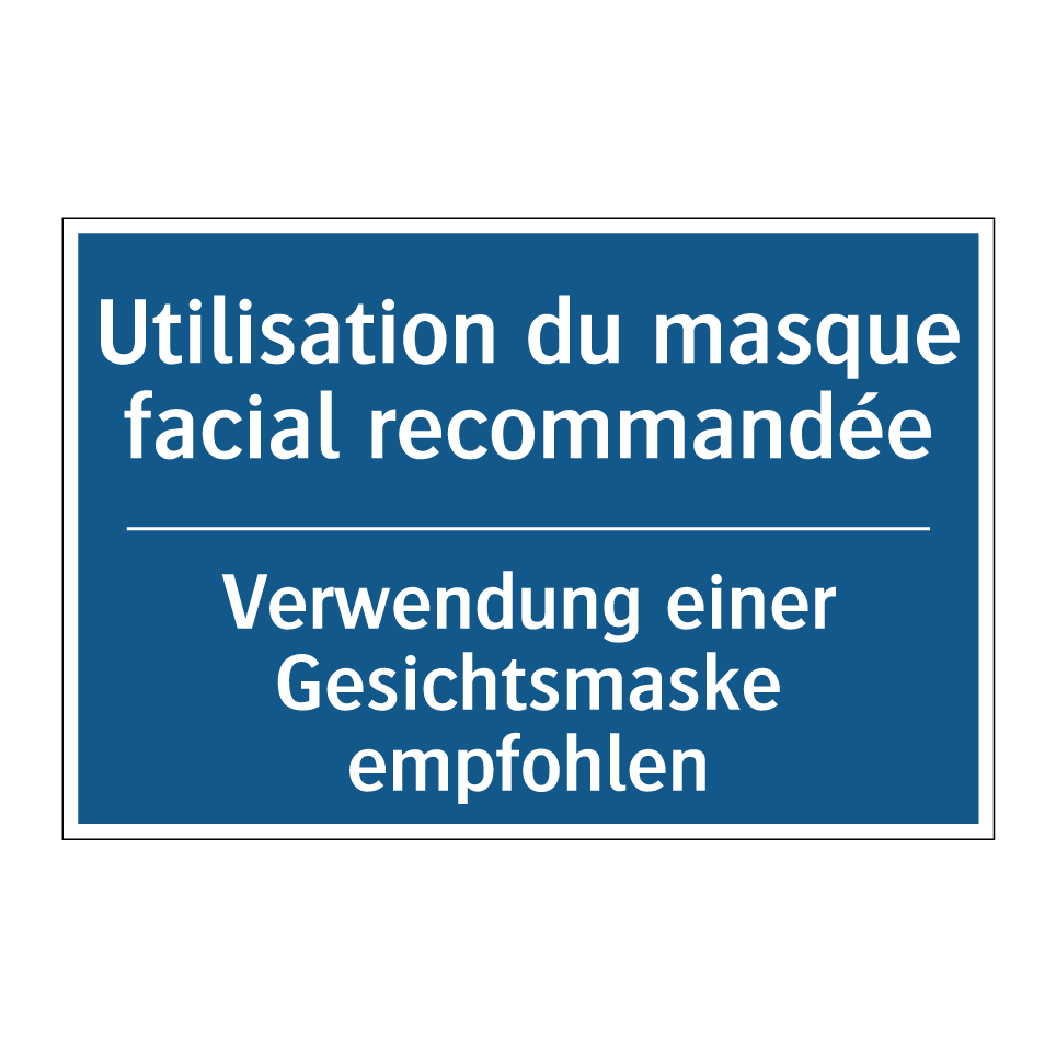 Verwendung einer Gesichtsmaske /.../ - Utilisation du masque facial recommandée /.../