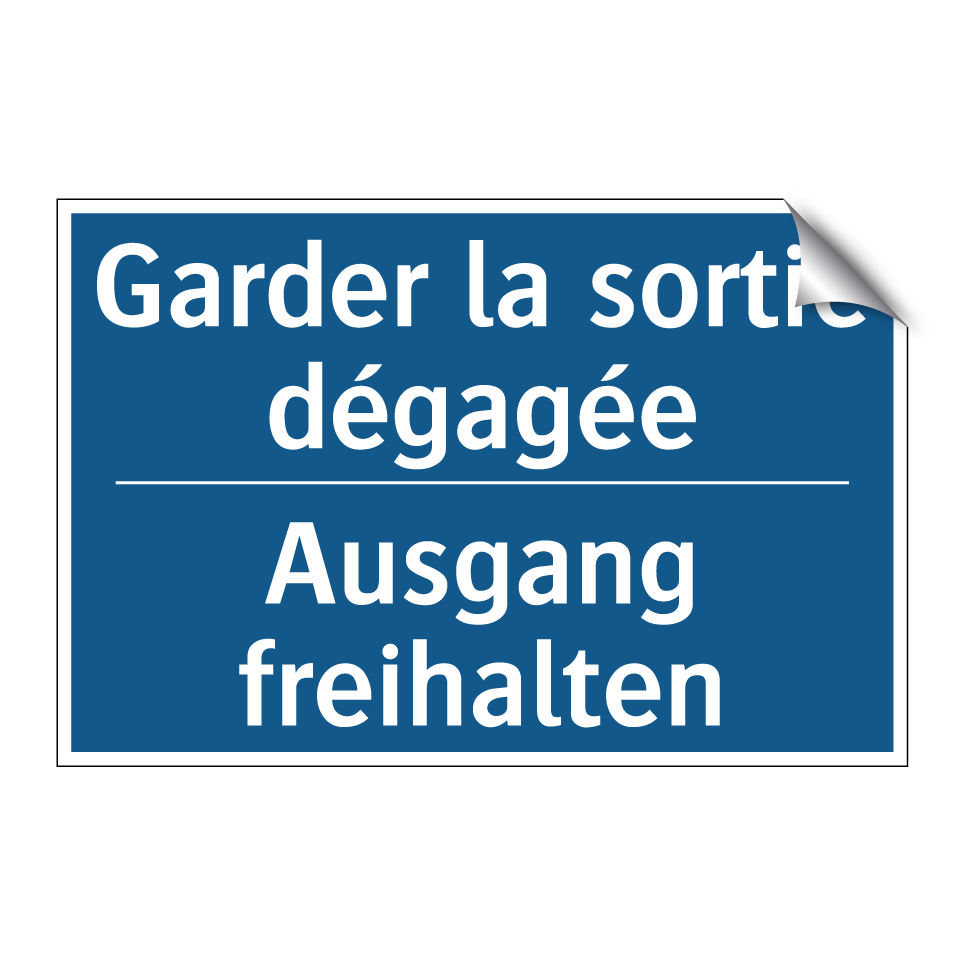 Ausgang freihalten - Garder la sortie dégagée