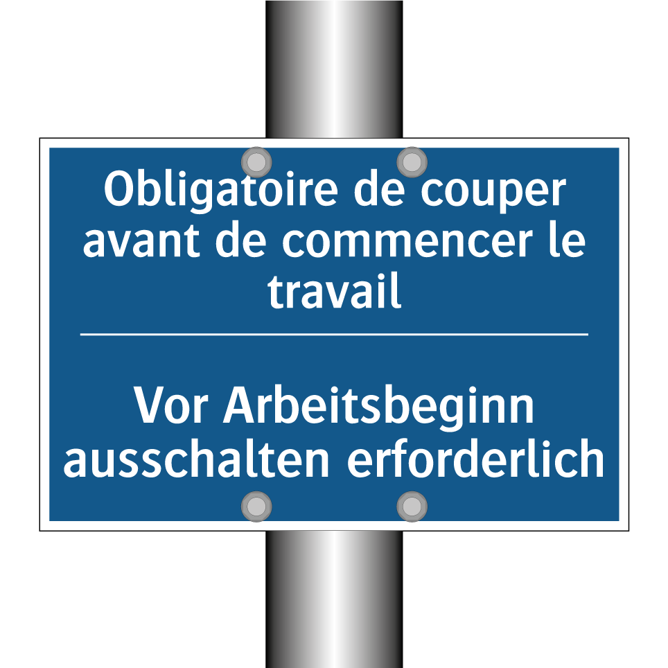 Vor Arbeitsbeginn ausschalten /.../ - Obligatoire de couper avant de /.../