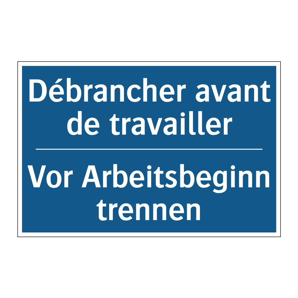 Vor Arbeitsbeginn trennen - Débrancher avant de travailler