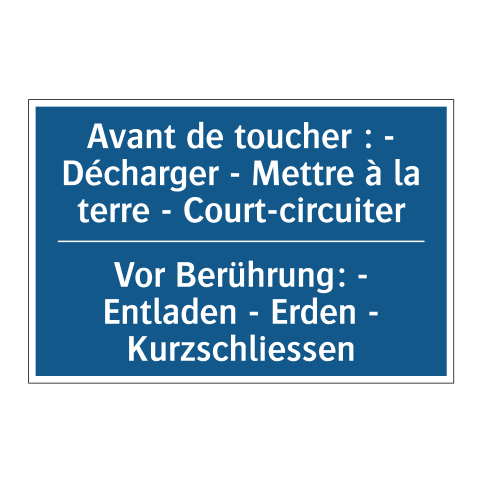 Vor Berührung: - Entladen - Erden /.../ - Avant de toucher : - Décharger /.../