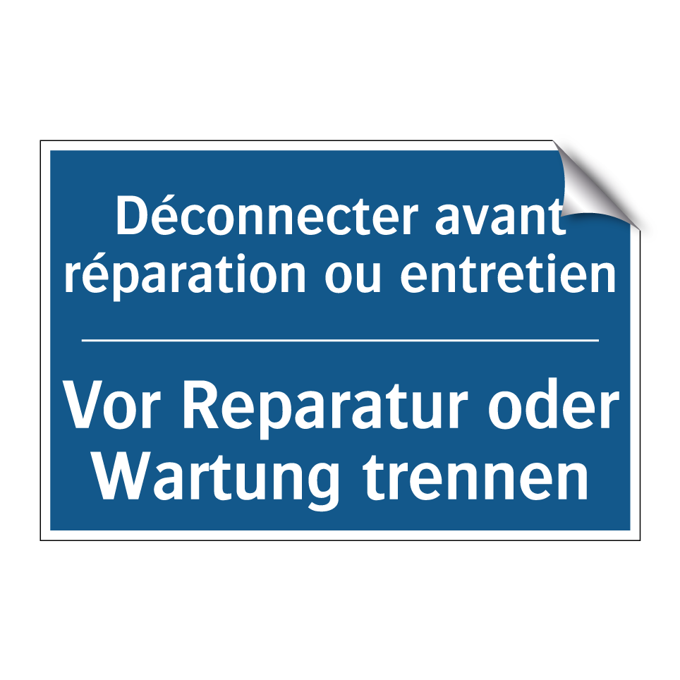Vor Reparatur oder Wartung trennen /.../ - Déconnecter avant réparation ou /.../