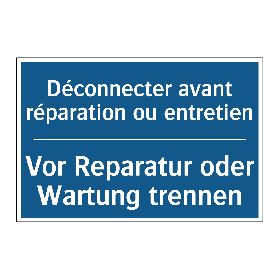 Vor Reparatur oder Wartung trennen /.../ - Déconnecter avant réparation ou /.../