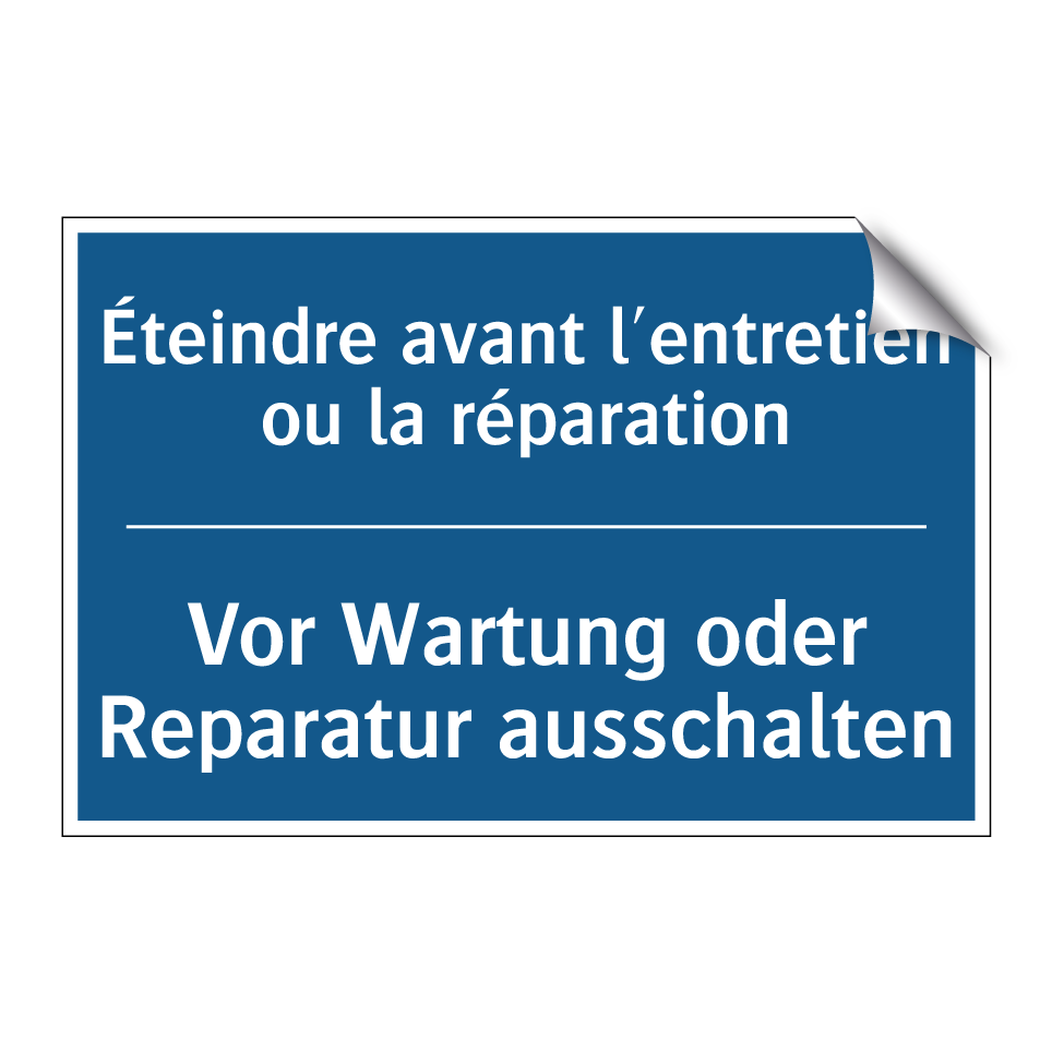 Vor Wartung oder Reparatur ausschalten /.../ - Éteindre avant l'entretien ou /.../