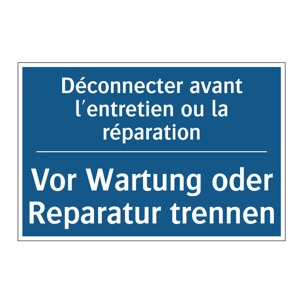 Vor Wartung oder Reparatur trennen /.../ - Déconnecter avant l'entretien /.../