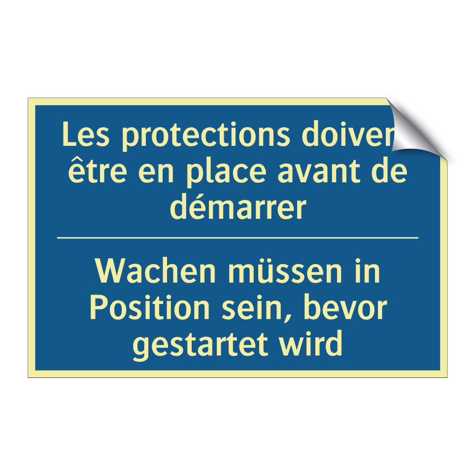 Wachen müssen in Position sein, /.../ - Les protections doivent être en /.../