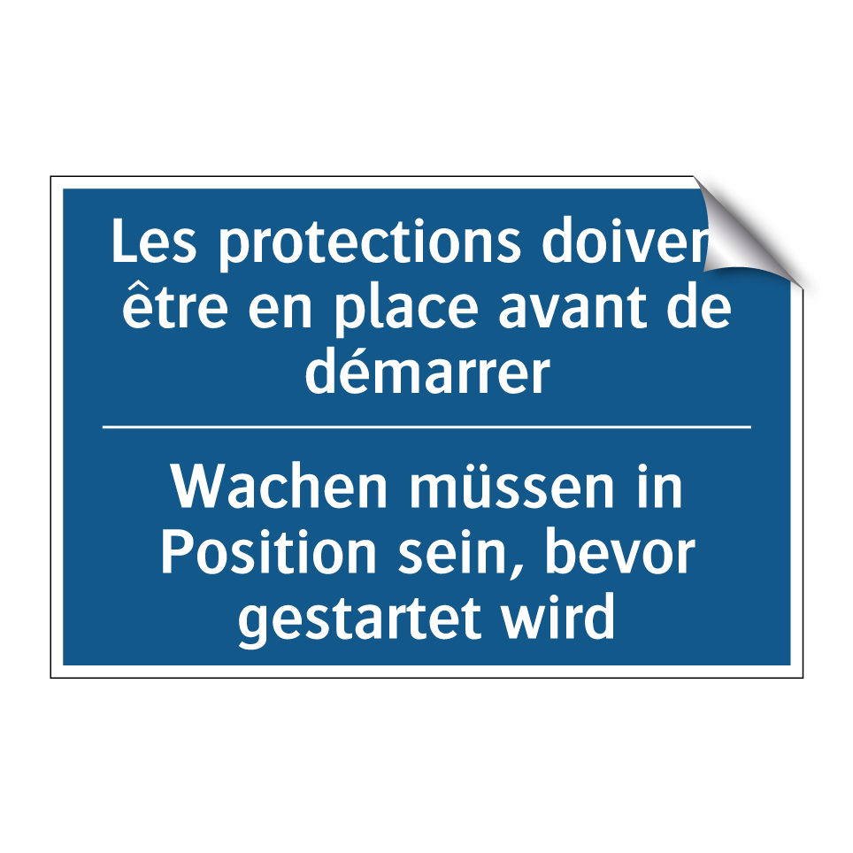 Wachen müssen in Position sein, /.../ - Les protections doivent être en /.../