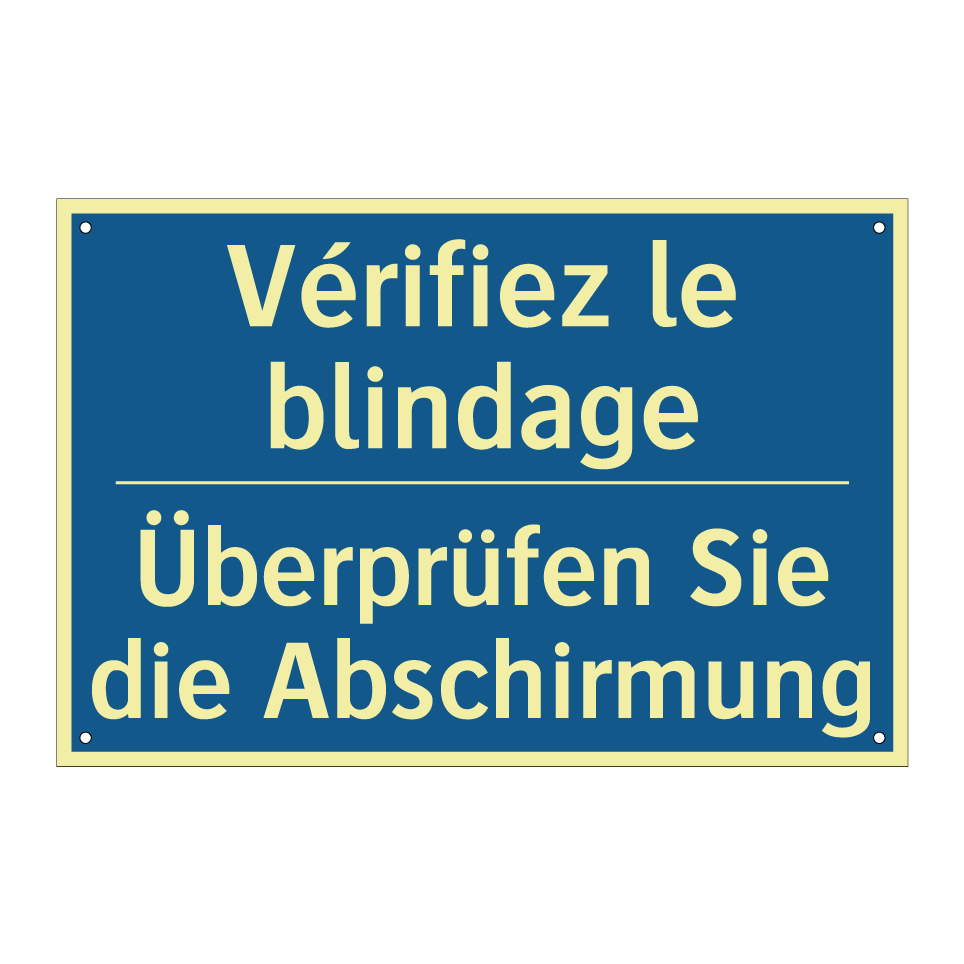 Überprüfen Sie die Abschirmung - Vérifiez le blindage