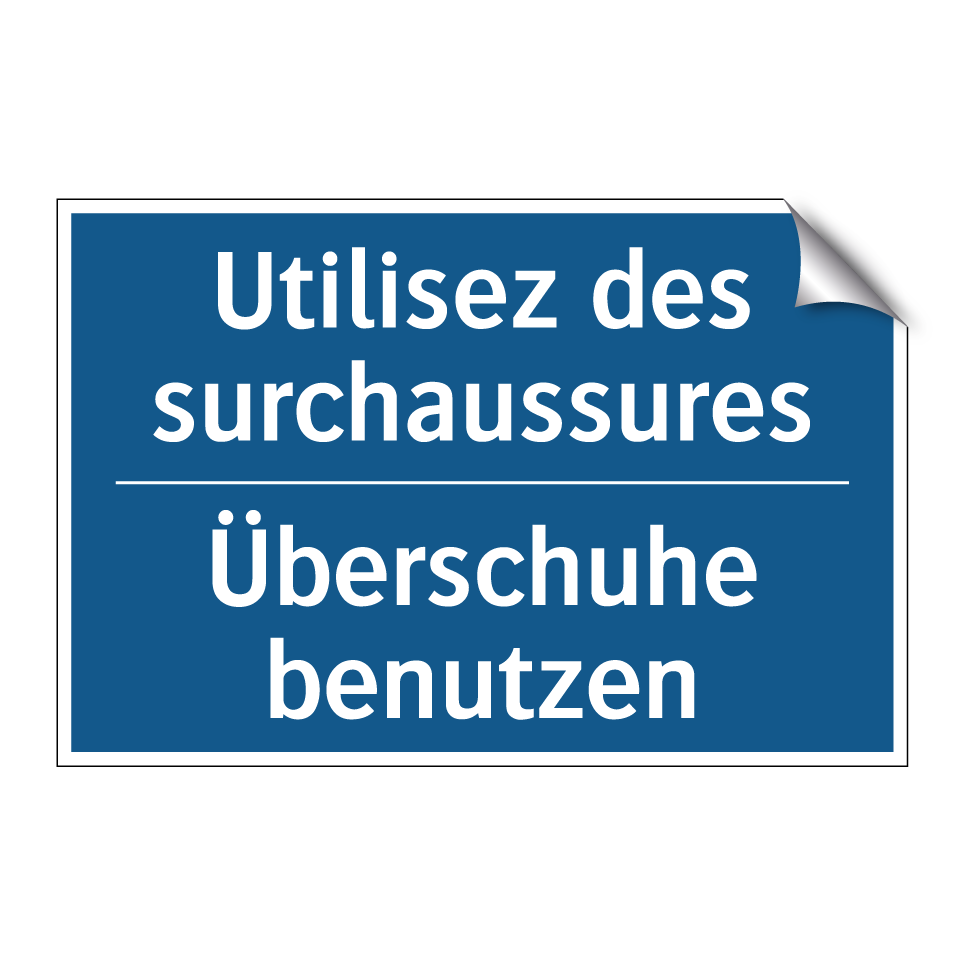 Überschuhe benutzen - Utilisez des surchaussures