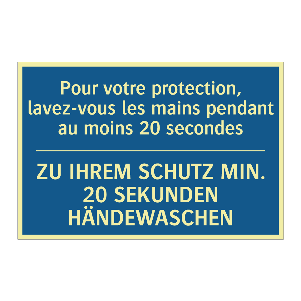 ZU IHREM SCHUTZ MIN. 20 SEKUNDEN /.../ - Pour votre protection, lavez-vous /.../