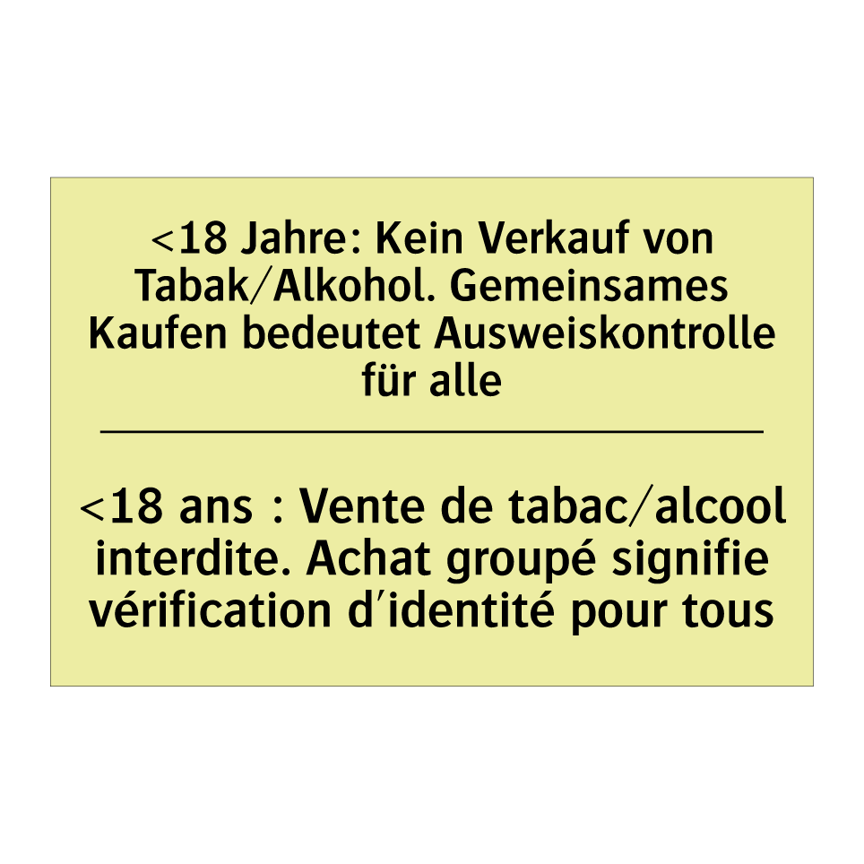 <18 Jahre: Kein Verkauf von Tabak/Alkohol. /.../ - <18 ans : Vente de tabac/alcool /.../