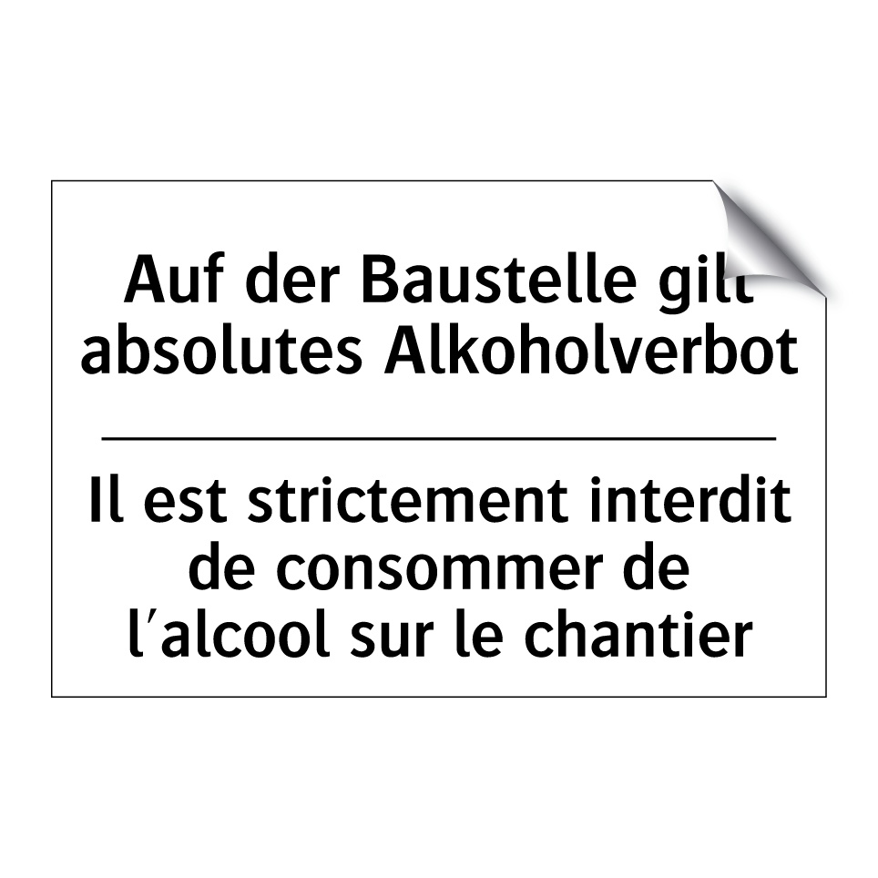 Auf der Baustelle gilt absolutes /.../ - Il est strictement interdit de /.../