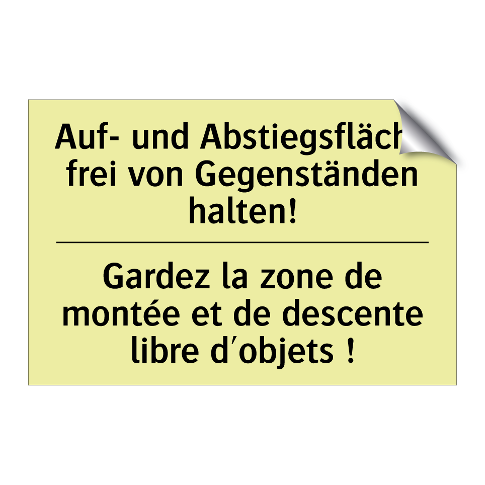 Auf- und Abstiegsfläche frei von /.../ - Gardez la zone de montée et de /.../