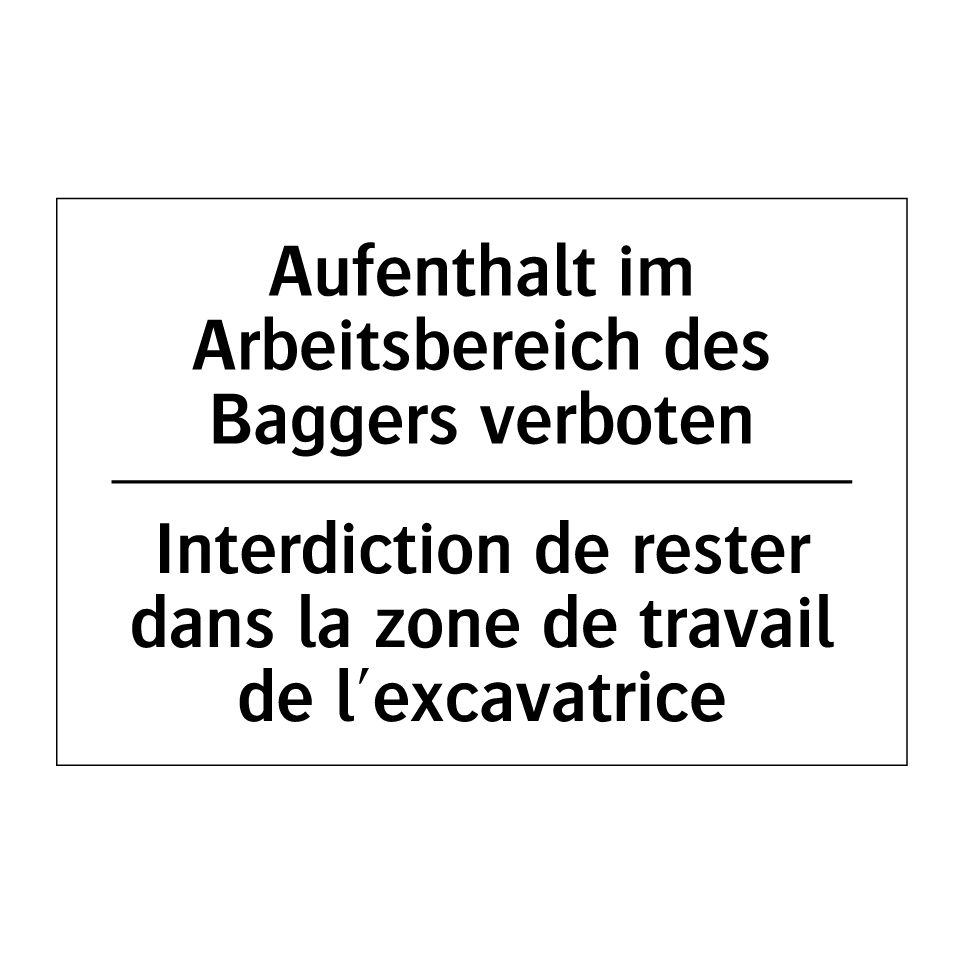 Aufenthalt im Arbeitsbereich des /.../ - Interdiction de rester dans la /.../