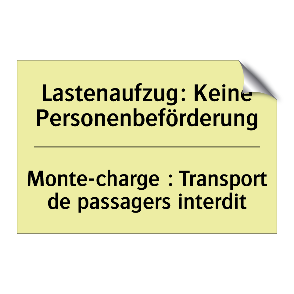 Lastenaufzug: Keine Personenbeförderung /.../ - Monte-charge : Transport de passagers /.../
