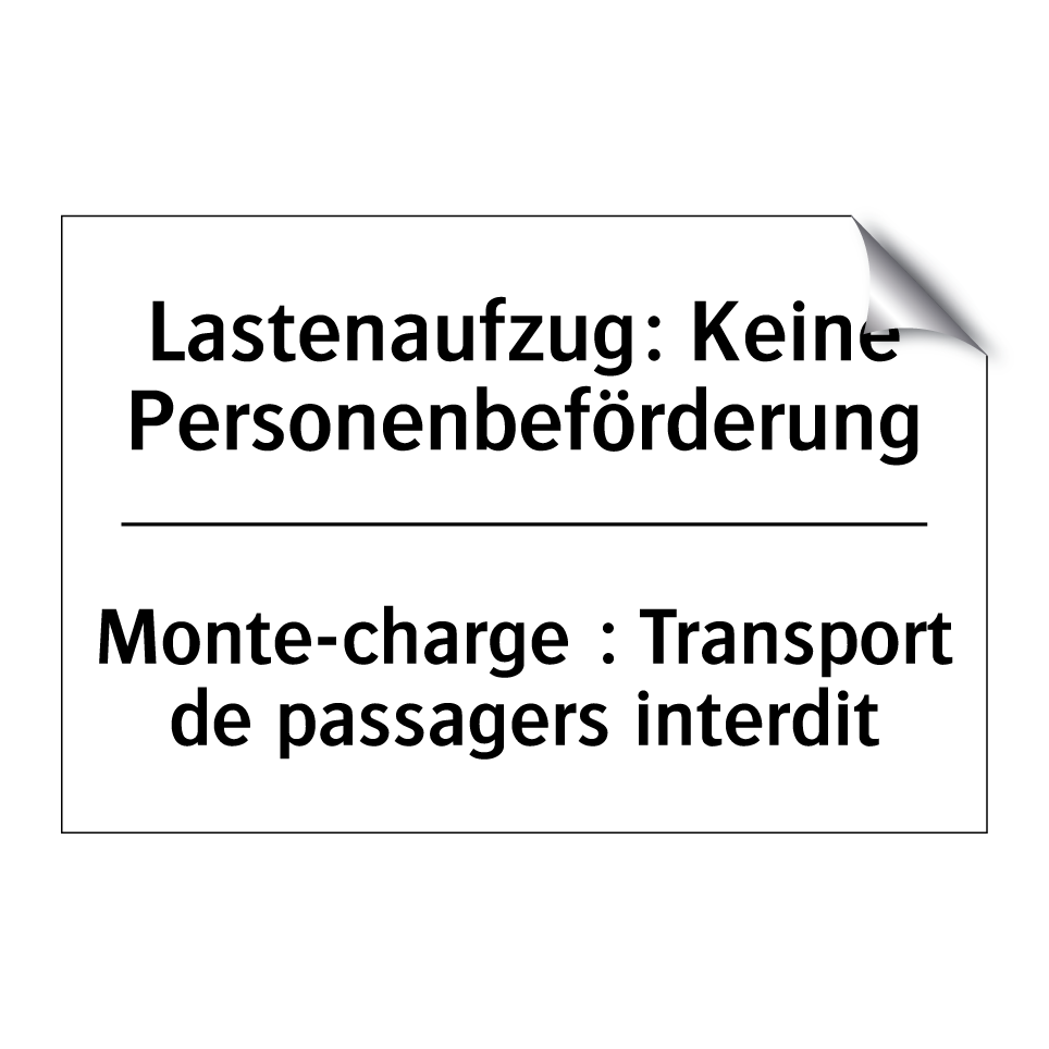 Lastenaufzug: Keine Personenbeförderung /.../ - Monte-charge : Transport de passagers /.../