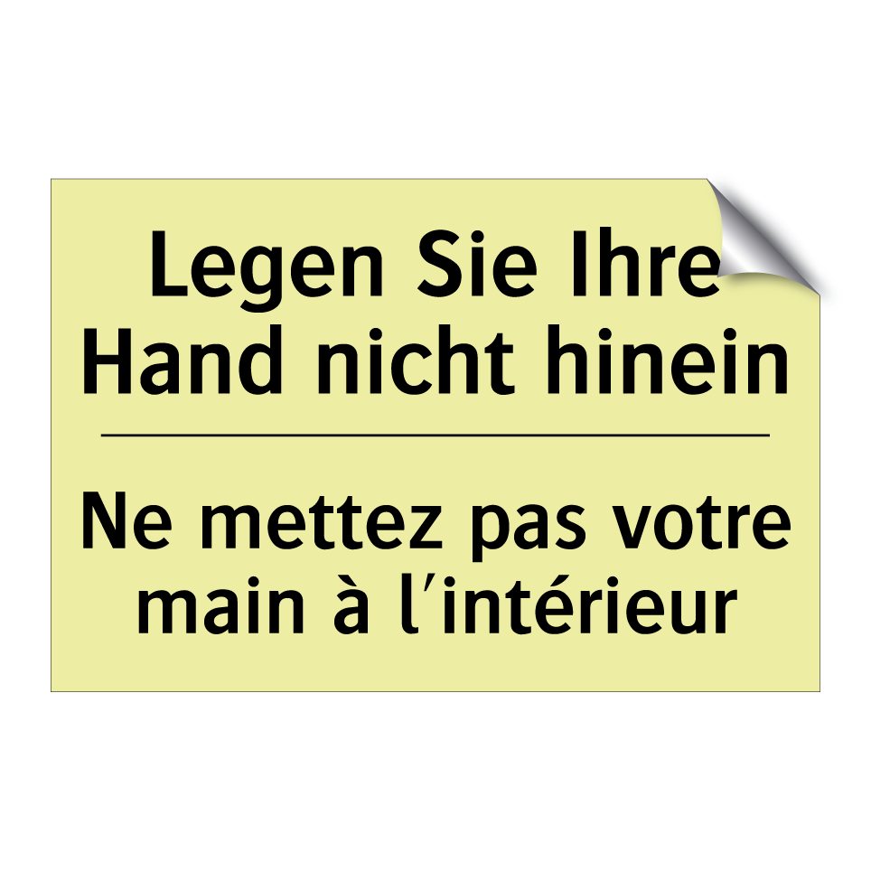 Legen Sie Ihre Hand nicht hinein /.../ - Ne mettez pas votre main à l'intérieur /.../