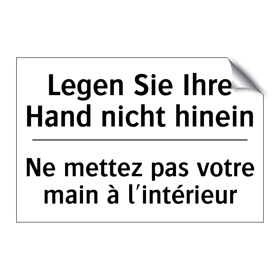 Legen Sie Ihre Hand nicht hinein /.../ - Ne mettez pas votre main à l'intérieur /.../
