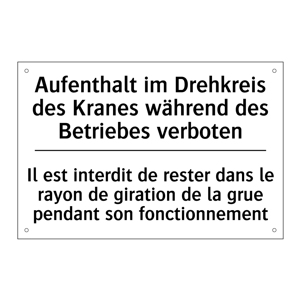 Aufenthalt im Drehkreis des Kranes /.../ - Il est interdit de rester dans /.../