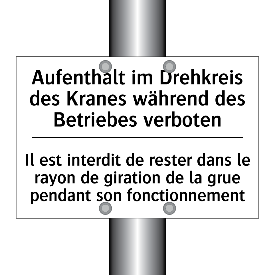 Aufenthalt im Drehkreis des Kranes /.../ - Il est interdit de rester dans /.../