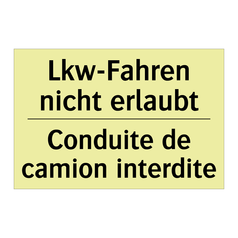 Lkw-Fahren nicht erlaubt - Conduite de camion interdite