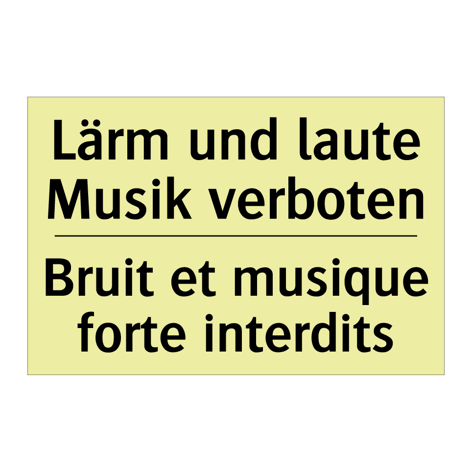 Lärm und laute Musik verboten - Bruit et musique forte interdits /.../