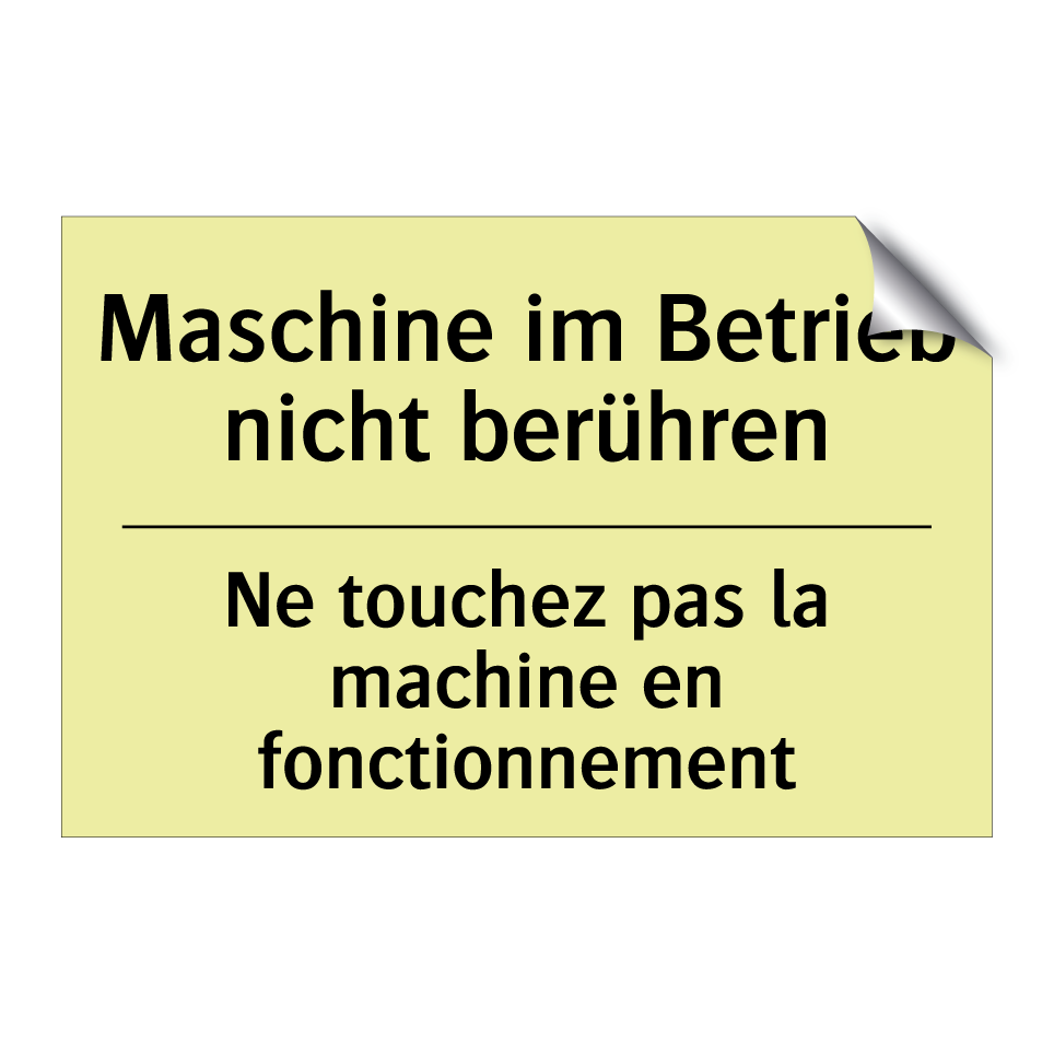 Maschine im Betrieb nicht berühren /.../ - Ne touchez pas la machine en fonctionnement /.../