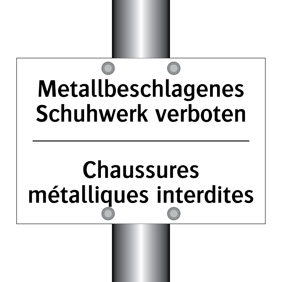 Metallbeschlagenes Schuhwerk verboten /.../ - Chaussures métalliques interdites /.../