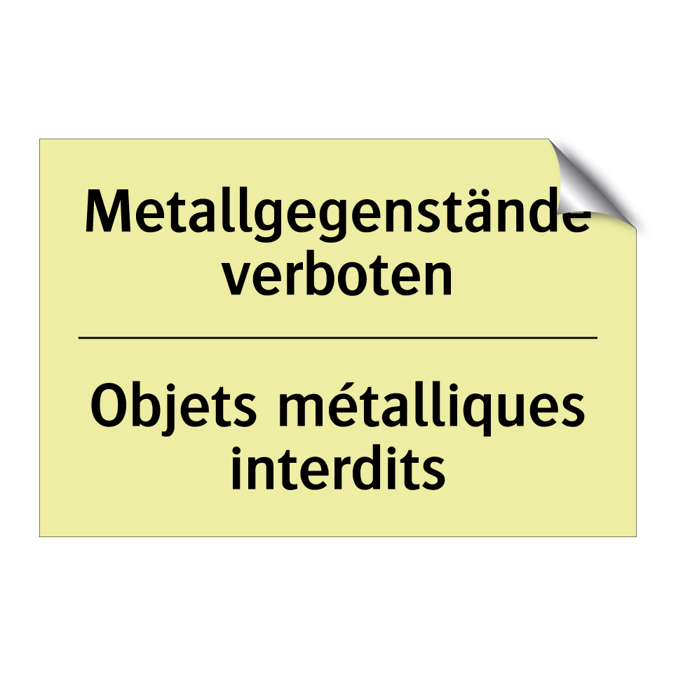 Metallgegenstände verboten - Objets métalliques interdits