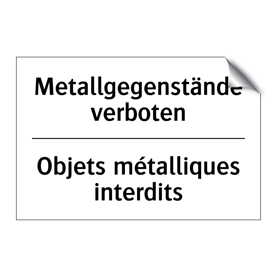 Metallgegenstände verboten - Objets métalliques interdits