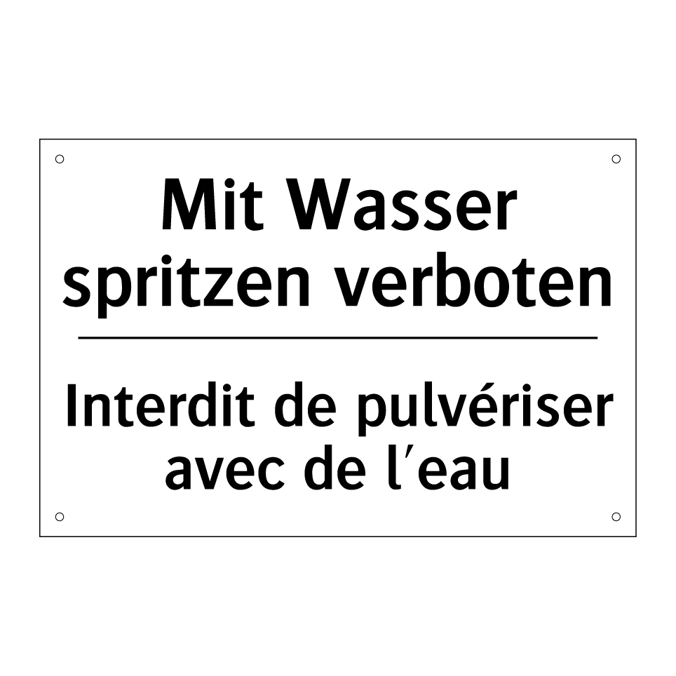 Mit Wasser spritzen verboten - Interdit de pulvériser avec de /.../