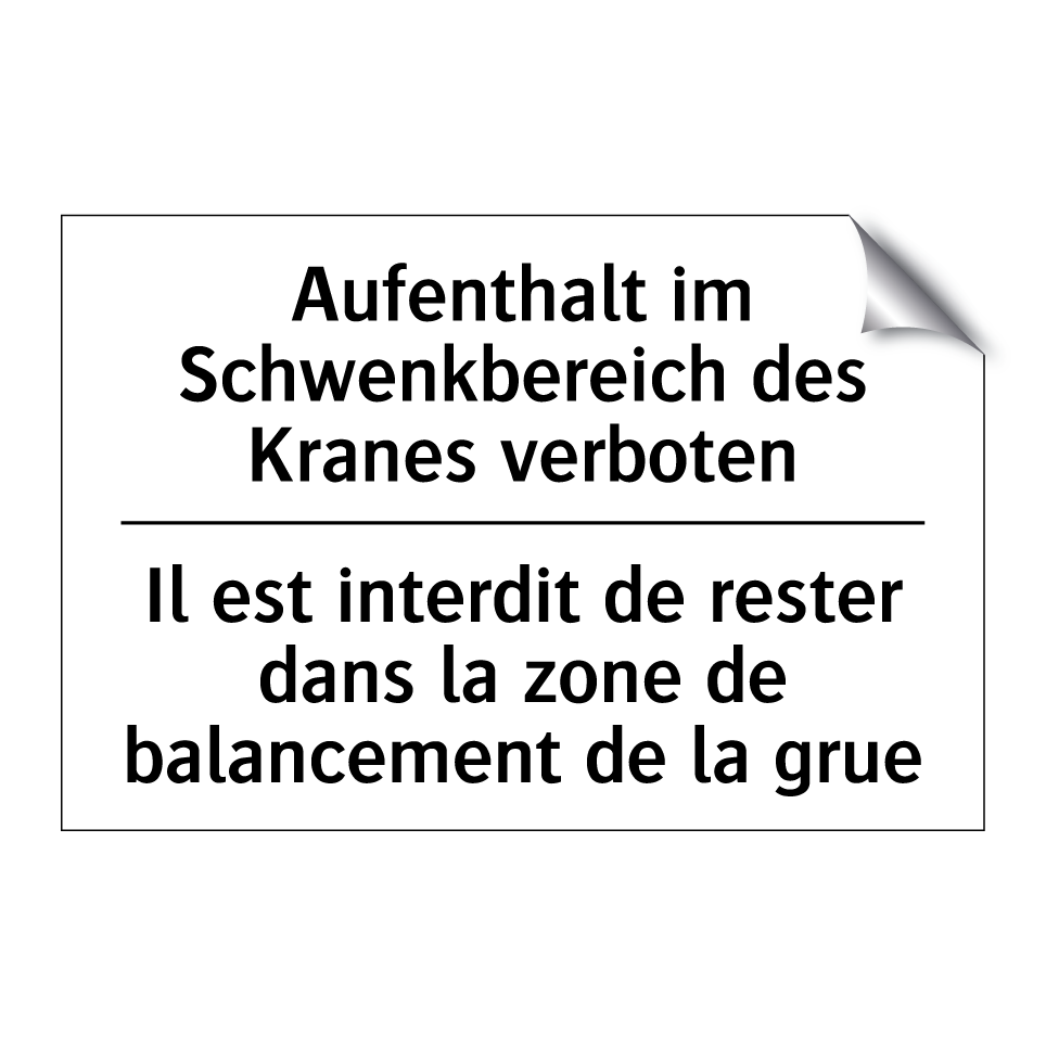 Aufenthalt im Schwenkbereich des /.../ - Il est interdit de rester dans /.../