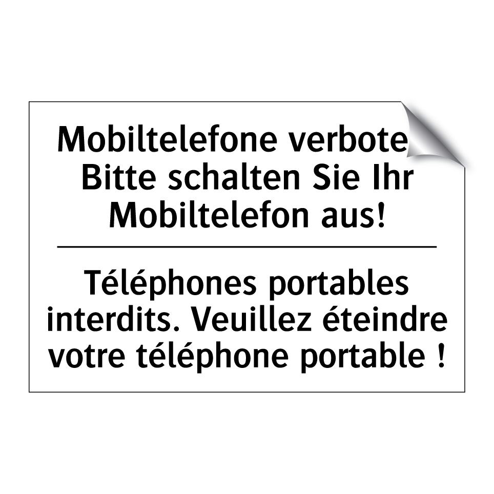 Mobiltelefone verboten. Bitte /.../ - Téléphones portables interdits. /.../