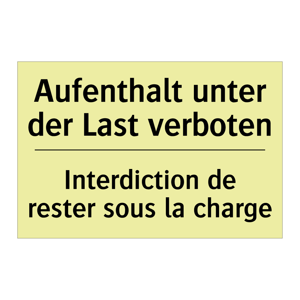 Aufenthalt unter der Last verboten /.../ - Interdiction de rester sous la /.../